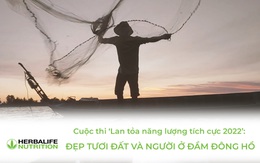 Cuộc thi ‘Lan tỏa năng lượng tích cực 2022’: Đẹp tươi đất và người ở đầm Đông Hồ