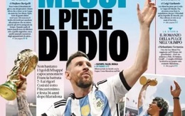 Báo chí thế giới: 'Argentina - Pháp là trận chung kết vĩ đại nhất lịch sử World Cup'