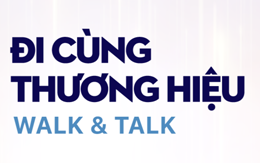 Trailer chương trình talkshow ‘Đi cùng thương hiệu: Walk and Talk’