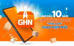 Ghi dấu 10 năm Giao Hàng Nhanh 'trình làng' giao diện mới