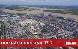 Đọc báo cùng bạn 17-2: TP.HCM trở lại chinh phục ngôi 'quán quân'