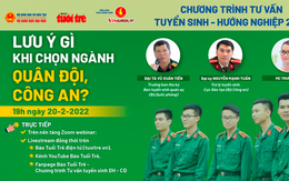 Trực tiếp: Tư vấn đặc biệt dành cho các thí sinh quan tâm đến ngành quân đội, công an