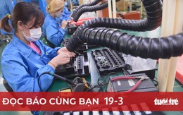 Đọc báo cùng bạn 19-3: Đã đến lúc chọn lọc đầu tư FDI