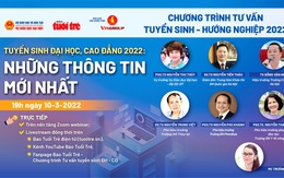 19h hôm nay 10-3 tư vấn tuyển sinh: Những thông tin mới nhất về tuyển sinh đại học, cao đẳng 2022