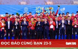 Đọc báo cùng bạn 23-5: Tuyển U23 Việt Nam - Nhà vô địch tuyệt đối