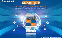 Sacombank tích hợp tính năng xác thực giao dịch trên ứng dụng Sacombank Pay