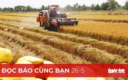 Đọc báo cùng bạn 26-5: Tăng tốc sản xuất, giữ giá thực phẩm