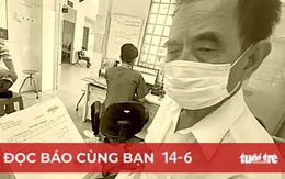 Đọc báo cùng bạn 14-6: Bệnh nhân lãnh đủ vì thiếu thuốc, vật tư y tế