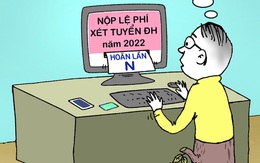 Thí sinh 2022: Ráng xíu nữa là đậu đại học rồi!