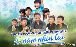 Quỹ sữa Vươn cao Việt Nam và Vinamilk: 15 năm nhìn lại