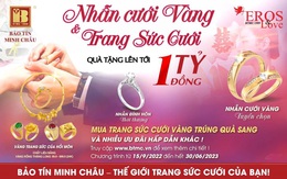 Đón mùa cưới cùng siêu ưu đãi tới 1 tỉ đồng tại Bảo Tín Minh Châu