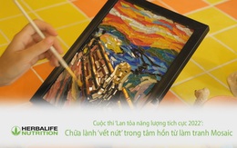 Cuộc thi ‘Lan tỏa năng lượng tích cực 2022’: Thư giãn từ việc làm tranh Mosaic