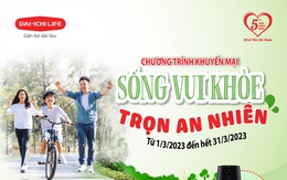 Dai-ichi Life triển khai khuyến mãi 'Sống vui khỏe - Trọn an nhiên'