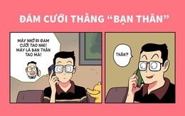 Đám cưới thằng 'bạn thân'