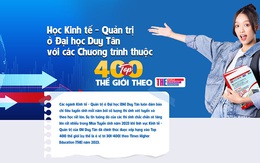 Học Kinh tế - Quản trị ở Đại học Duy Tân với các chương trình thuộc top 400 thế giới theo The World