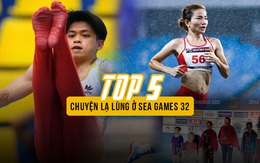 Top 5 chuyện lạ lùng ở SEA Games 32