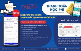 Giải đáp những chủ đề 'nóng' quanh hệ thống thanh toán học phí SSC