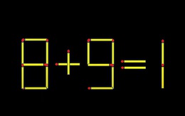 Thử tài IQ: Di chuyển một que diêm để 8+9=1 thành phép tính đúng