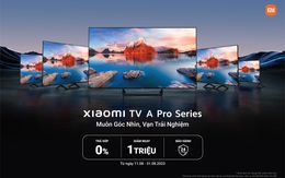 Lý do nên chốt đơn TV Xiaomi A Series ngay trong tháng 8 này