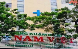 Phòng khám đa khoa Nam Việt bị xử phạt 200 triệu đồng, tước giấy phép hoạt động 4 tháng