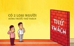 Có hai loại người khi đứng trước thử thách