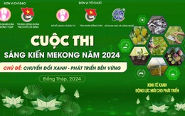 Đồng Tháp tổ chức cuộc thi sáng kiến Mekong với giải thưởng 230 triệu đồng