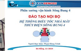 Thủy điện Sông Bung đẩy mạnh đào tạo nội bộ