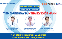 Chương trình tư vấn: Tiêm chủng đầy đủ - thai kỳ khỏe mạnh