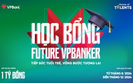 VPBank sẽ trao học bổng 1 tỉ đồng cho sinh viên tài năng