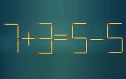 Thử tài IQ: Di chuyển một que diêm để 7+3=5-5 thành phép tính đúng