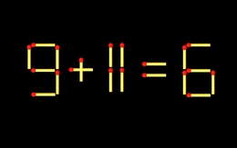 Thử tài IQ: Di chuyển một que diêm để 9+11=6 thành phép tính đúng