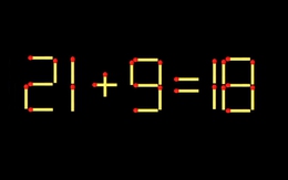 Thử tài IQ: Di chuyển một que diêm để 21+9=18 thành phép tính đúng