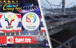 Điểm tin 8h: SEA Games 33 không hoãn; Nga tố Ukraine tấn công vào đập nước