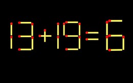Thử tài IQ: Di chuyển một que diêm để 13+19=6 thành phép tính đúng
