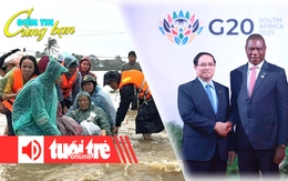 Điểm tin 8h: Lũ ở Nam Trung Bộ là cực đoan, hiếm gặp; Nhóm Nam Bán cầu là tâm điểm G20