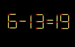 Thử tài IQ: Di chuyển một que diêm để 6-13=19 thành phép tính đúng