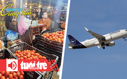 Điểm tin 18h: Giá rau củ hạ nhiệt; Airbus kiểm tra hơn 600 máy bay A320 vì nghi lỗi thân vỏ