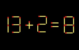 Thử tài IQ: Di chuyển một que diêm để 13+2=8 thành phép tính đúng