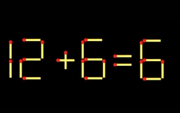 Thử tài IQ: Di chuyển một que diêm để 12+6=6 thành phép tính đúng
