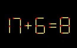 Thử tài IQ: Di chuyển một que diêm để 17+6=8 thành phép tính đúng