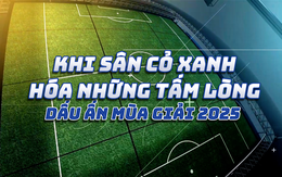 Khi sân cỏ xanh hóa những tấm lòng - Dấu ấn mùa giải 2025