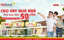 HDBank triển khai gói cho vay mua nhà đến 50 năm