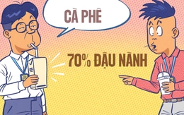 Đừng uống cà phê 70% đậu nành, hãy uống loại nguyên chất