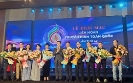 Khai mạc Liên hoan truyền hình toàn quốc lần thứ 42