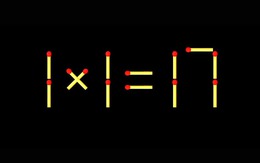 Thử tài IQ: Di chuyển một que diêm để 1x1=17 thành phép tính đúng