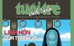 Tuổi Trẻ Cuối Tuần số 12-2025: Linh hồn của tranh vẽ