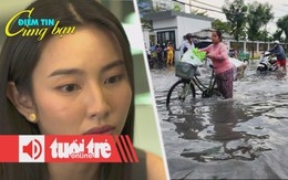 Điểm tin 18h: Phim 'Chốt đơn' của Thùy Tiên bị rút khỏi web rạp; Cảnh báo mưa dông tại TP.HCM