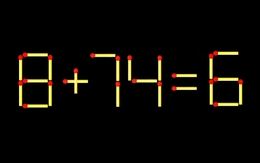 Thử tài IQ: Di chuyển một que diêm để 8+74=6 thành phép tính đúng