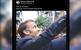 Tổng thống Pháp Macron gửi thông điệp cảm ơn bằng tiếng Việt vì 'sự tiếp đón tuyệt vời'