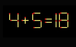 Thử tài IQ: Di chuyển một que diêm để 4+5=18 thành phép tính đúng